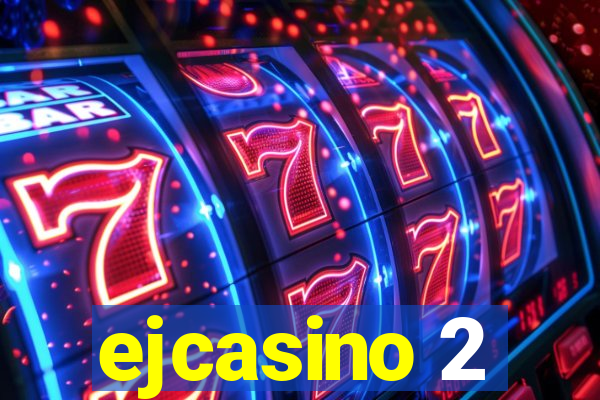 ejcasino 2